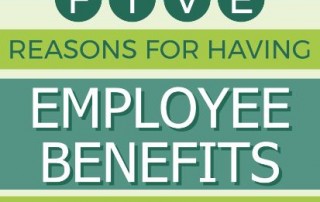 5 Reasons for Having Employee Benefits in Your Firm