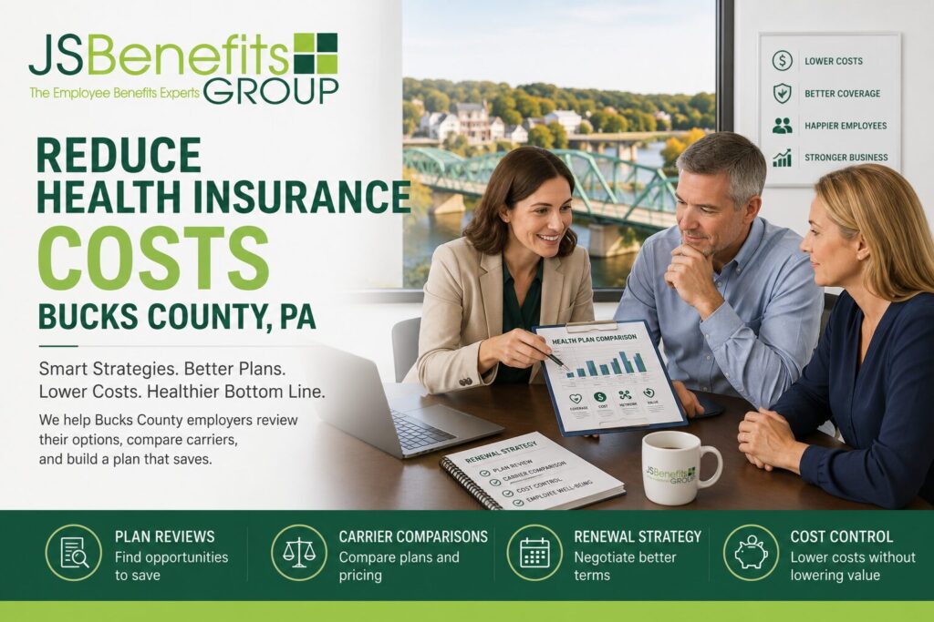 JS Benefits Group branded image showing Bucks County, PA employers reviewing health insurance costs, plan reviews, carrier comparisons, renewal strategy, and cost control.