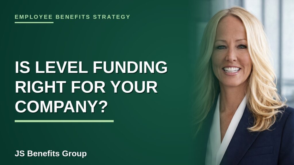 Jennifer Schaefer explains whether a level-funded health plan is right for your company