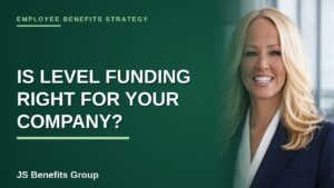 Jennifer Schaefer explains whether a level-funded health plan is right for your company